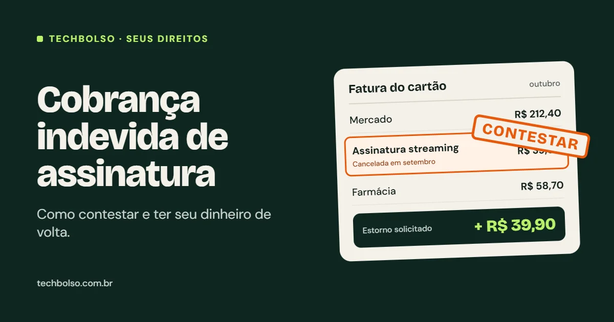 Cobrança indevida de assinatura: como contestar